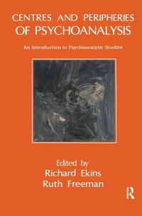 Cover image for Centres and Peripheries of Psychoanalysis: An Introduction to Psychoanalytic Studies