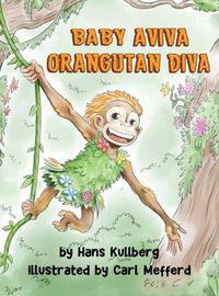 Cover image for Baby Aviva Orangutan Diva: A Jungle Quest to Discover Inner Strength