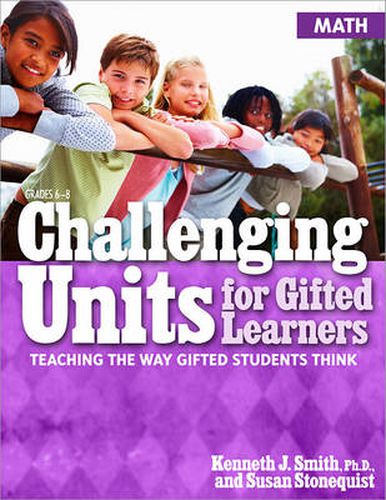 Challenging Units for Gifted Learners: Teaching the Way Gifted Students Think