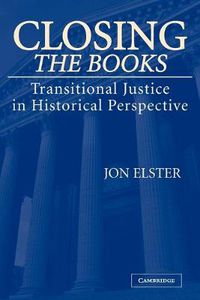 Cover image for Closing the Books: Transitional Justice in Historical Perspective