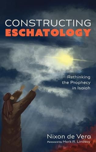 Cover image for Constructing Eschatology: Rethinking the Prophecy in Isaiah