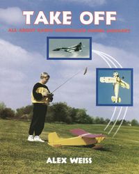 Cover image for Take Off: All About Radio Controlled Model Aircraft