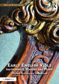 Cover image for Early English Viols: Instruments, Makers and Music