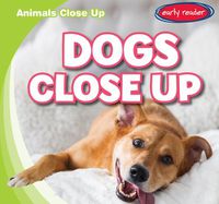 Cover image for Dogs Close Up