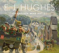 Cover image for E. J. Hughes: Canadian War Artist