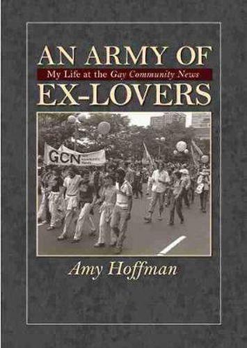 Cover image for An Army of Ex-lovers: My Life at the   Gay Community News
