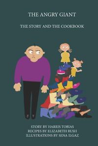 Cover image for The Angry Giant: The Story and the Cookbook