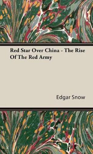 Cover image for Red Star Over China - The Rise of the Red Army