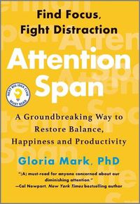 Cover image for Attention Span: Finding Focus and Fighting Distraction