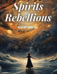 Cover image for Spirits Rebellious