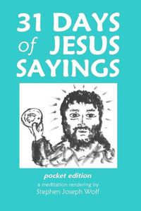 Cover image for 31 Days of Jesus Sayings Pocket Edition