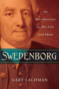 Cover image for Swedenborg: An Introduction to His Life and Ideas