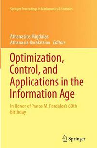 Cover image for Optimization, Control, and Applications in the Information Age: In Honor of Panos M. Pardalos's 60th Birthday