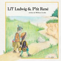 Cover image for Li'l' Ludwig and P'tit Rene