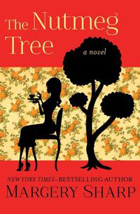 Cover image for The Nutmeg Tree: A Novel