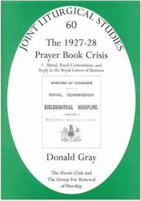 Cover image for 1927-28 Prayer Book Crisis part 1: Ritual, Royal Commissions and Reply to the Royal Letters of Business