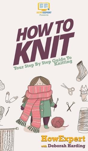 How To Knit: Your Step By Step Guide To Knitting