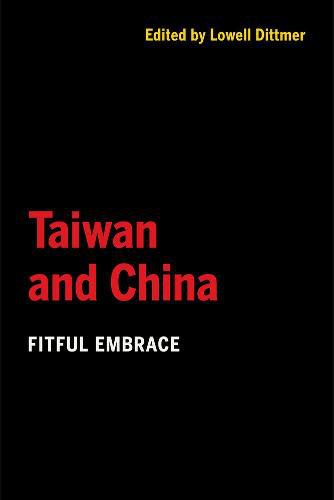 Cover image for Taiwan and China: Fitful Embrace