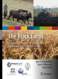 Cover image for The Black Earth: Ecological Principles for Sustainable Agriculture on Chernozem Soils