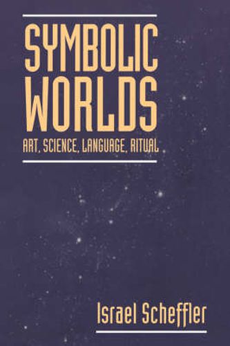 Cover image for Symbolic Worlds: Art, Science, Language, Ritual