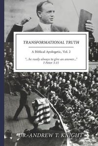 Cover image for Transformational Truth Vol. II: A Biblical Apologetic