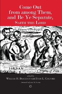 Cover image for Come Out from among Them, and Be Ye Separate, Saith the Lord PB: Separationism and the Believers' Church Tradition