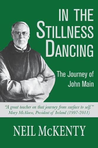 Cover image for In The Stillness Dancing: The Journey of John Main