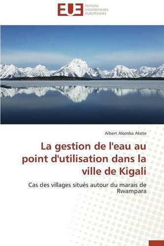 Cover image for La Gestion de l'Eau Au Point d'Utilisation Dans La Ville de Kigali