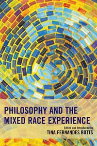 Cover image for Philosophy and the Mixed Race Experience