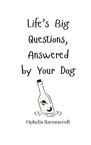 Cover image for Life's Big Questions, Answered by Your Dog