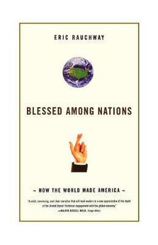 Cover image for Blessed Among Nations: How the World Made America