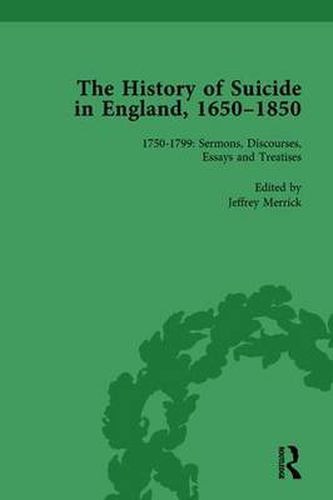 The History of Suicide in England, 1650-1850: Volume 5 1750-1799: Sermons, Discourses, Essays and Treatises