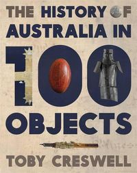 Cover image for The History of Australia in 100 Objects