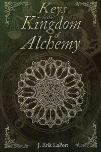 Cover image for Keys to the Kingdom of Alchemy: Unlocking the Secrets of Basil Valentine's Stone - Paperback Color Edition (978-0990619840)
