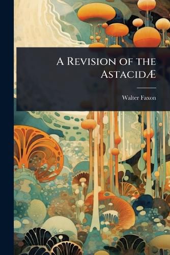 Cover image for A Revision of the AstacidA