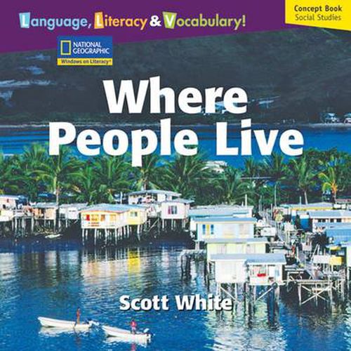 Windows on Literacy Language, Literacy & Vocabulary Early (Social  Studies): Where People Live