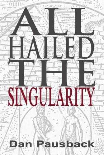 Cover image for All Hailed The Singularity