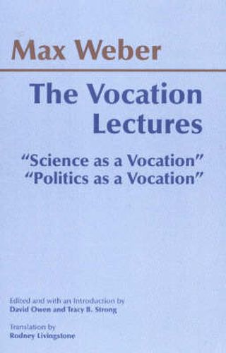 The Vocation Lectures: Science as a Vocation ;  Politics as a Vocation