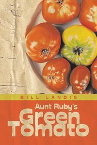 Cover image for Aunt Ruby's Green Tomato