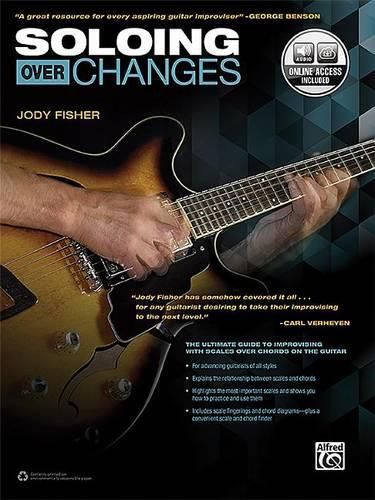 Cover image for Soloing Over Changes: The Ultimate Guide to Improvising with Scales Over Chords on the Guitar