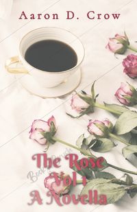 Cover image for The Rose Vol 1