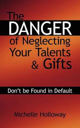 Cover image for The Danger of Neglecting Your Talents & Gifts: Don't be Found in Default