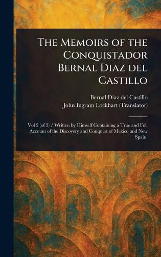 Cover image for The Memoirs of the Conquistador Bernal Diaz Del Castillo