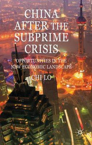 Cover image for China After the Subprime Crisis: Opportunities in The New Economic Landscape