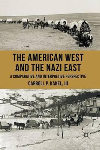 Cover image for The American West and the Nazi East: A Comparative and Interpretive Perspective