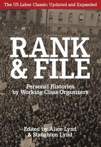 Cover image for Rank And File: Personal Histories by Working-Class Organizers