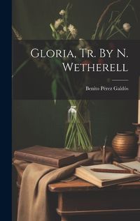 Cover image for Gloria, Tr. By N. Wetherell