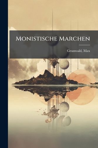 Cover image for Monistische Marchen: Aus Einem Briefwechsel