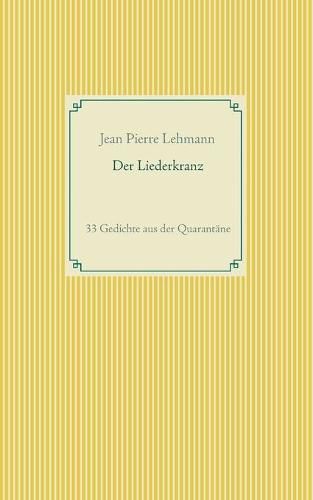 Cover image for Der Liederkranz: 33 Gedichte aus der Quarantane