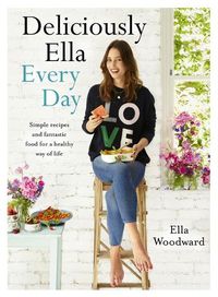 Cover image for Deliciously Ella Every Day: Simple recipes and fantastic food for a healthy way of life